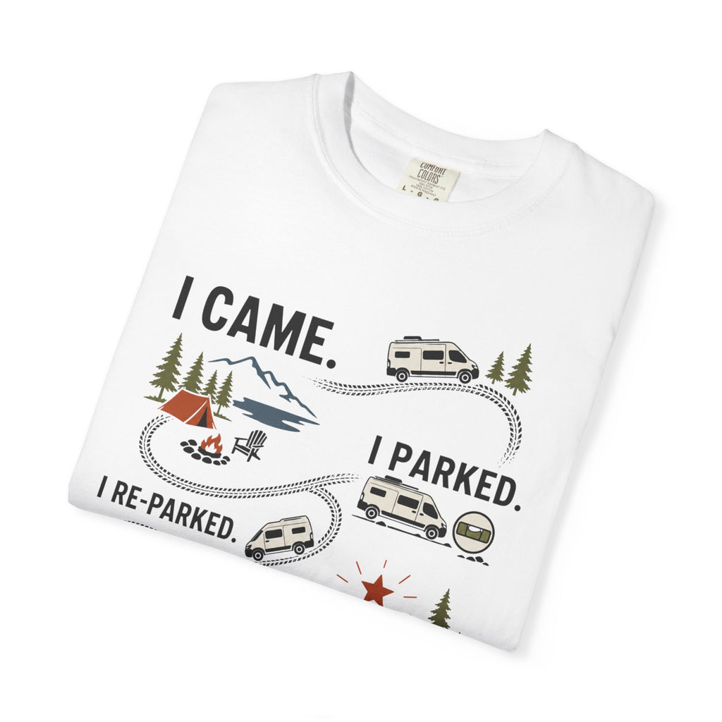 I Came I Parked I Re Parked - T-Shirt