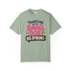 Traveling With A Small Dog Big Opinions - T-Shirt