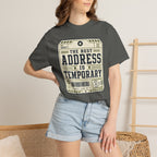 The Best Address Is Temporary - T-Shirt