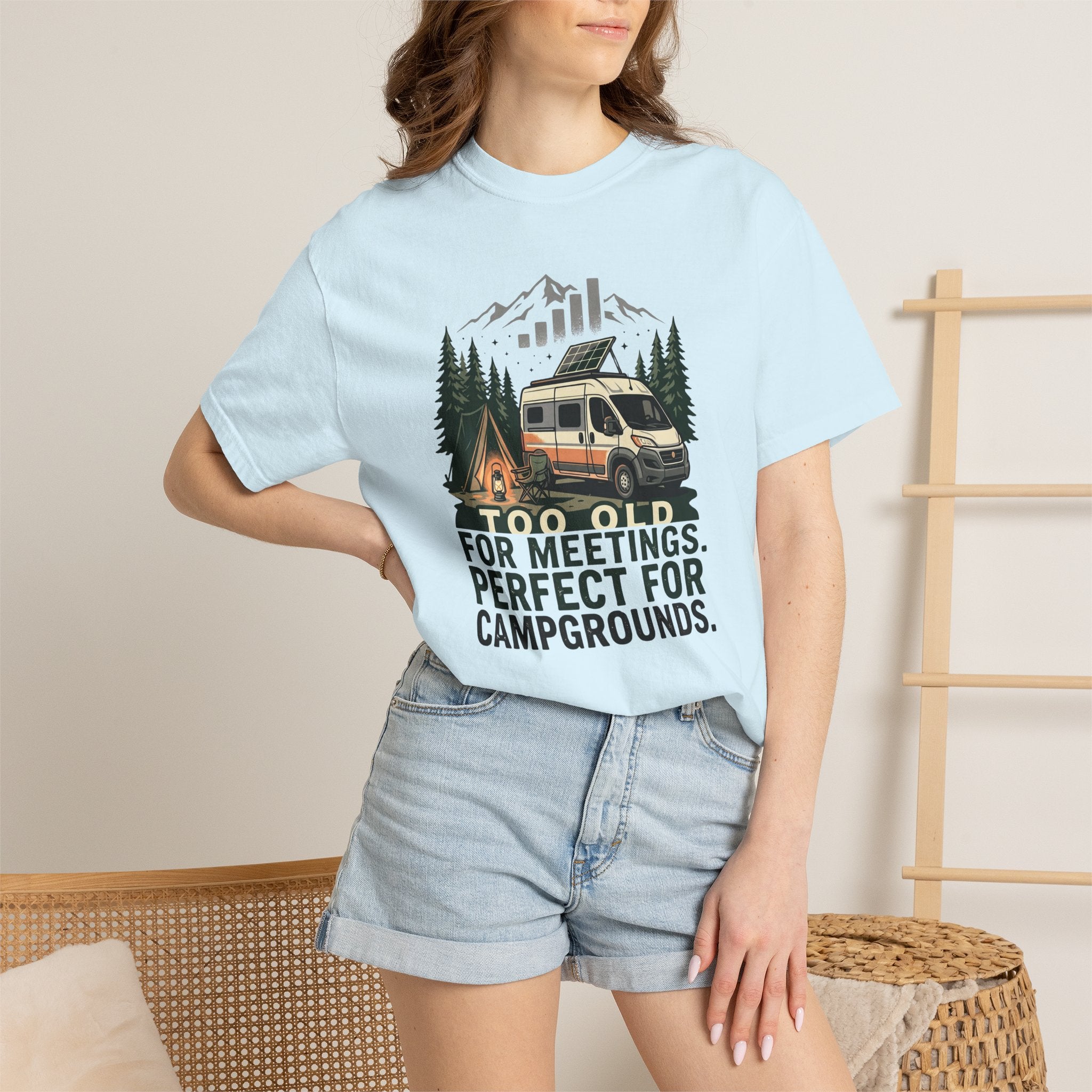 Too Old For Meetings Perfect For Campgrounds - T-Shirt