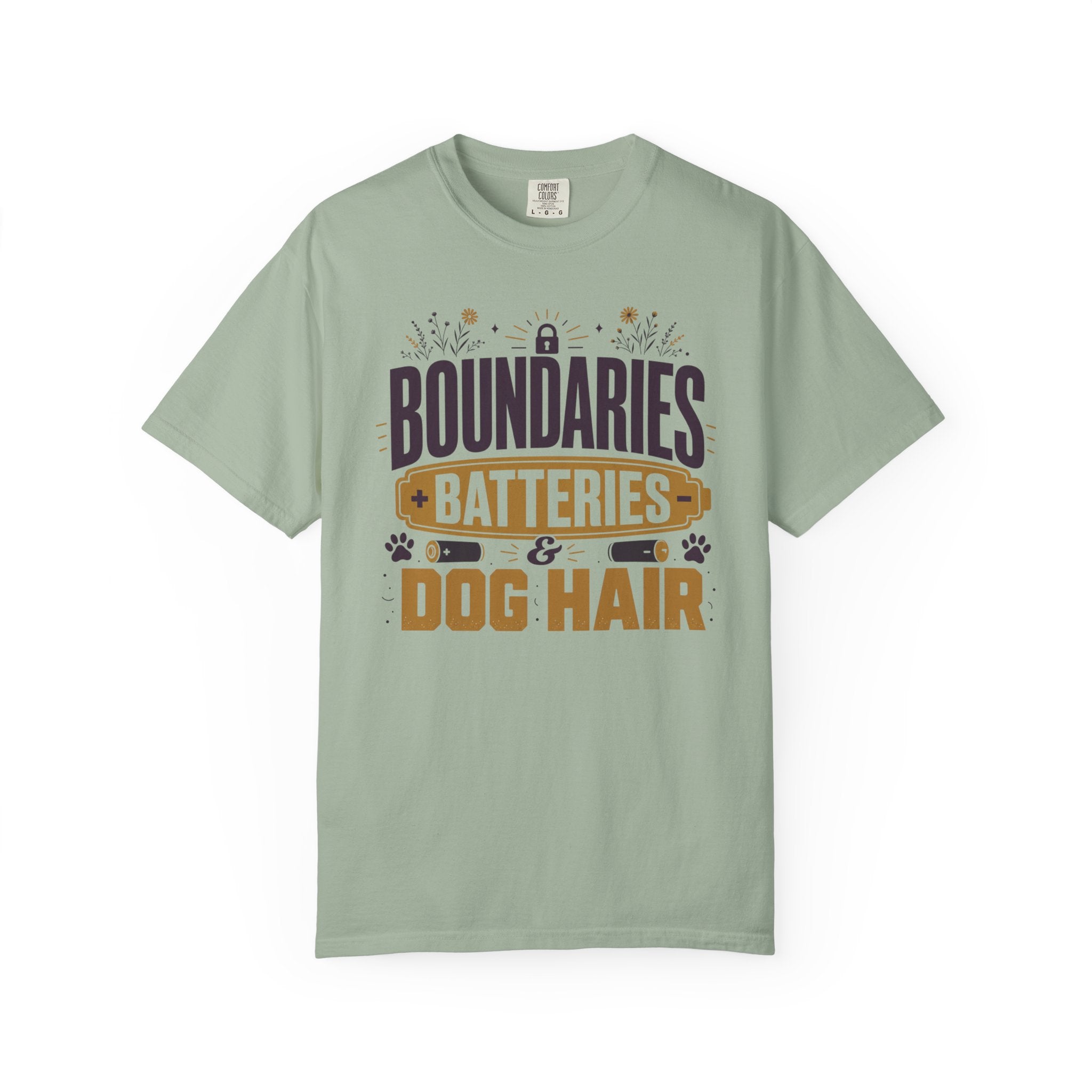 Boundaries Batteries And Dog Hair - T-Shirt
