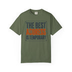 The Best Address Is Temporary - T-Shirt