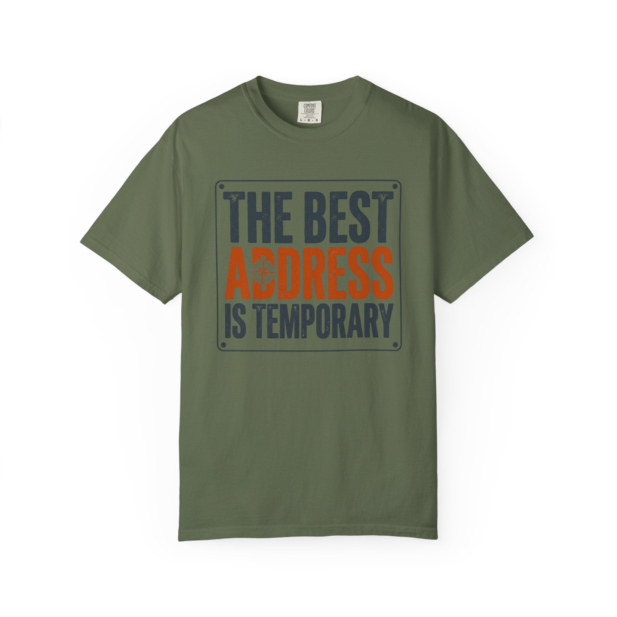 The Best Address Is Temporary - T-Shirt