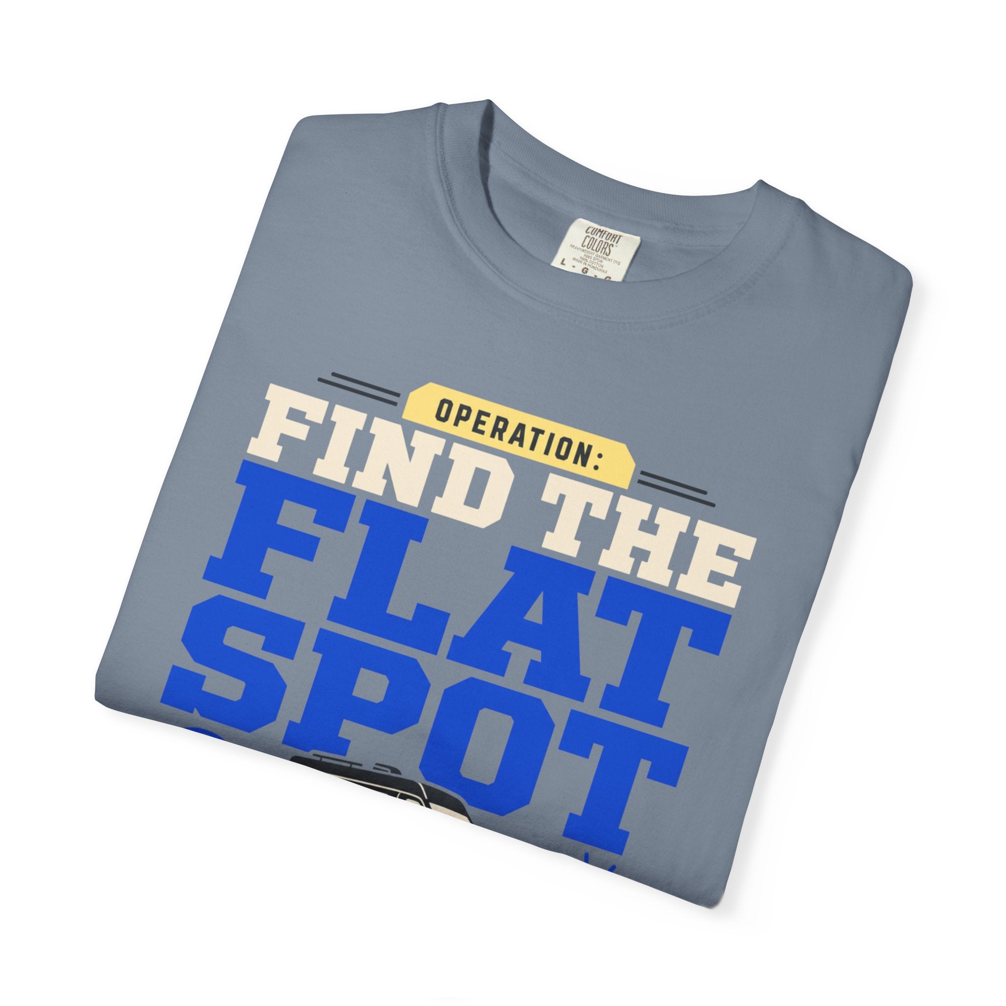 Operation Find The Flat Spot - T-Shirt
