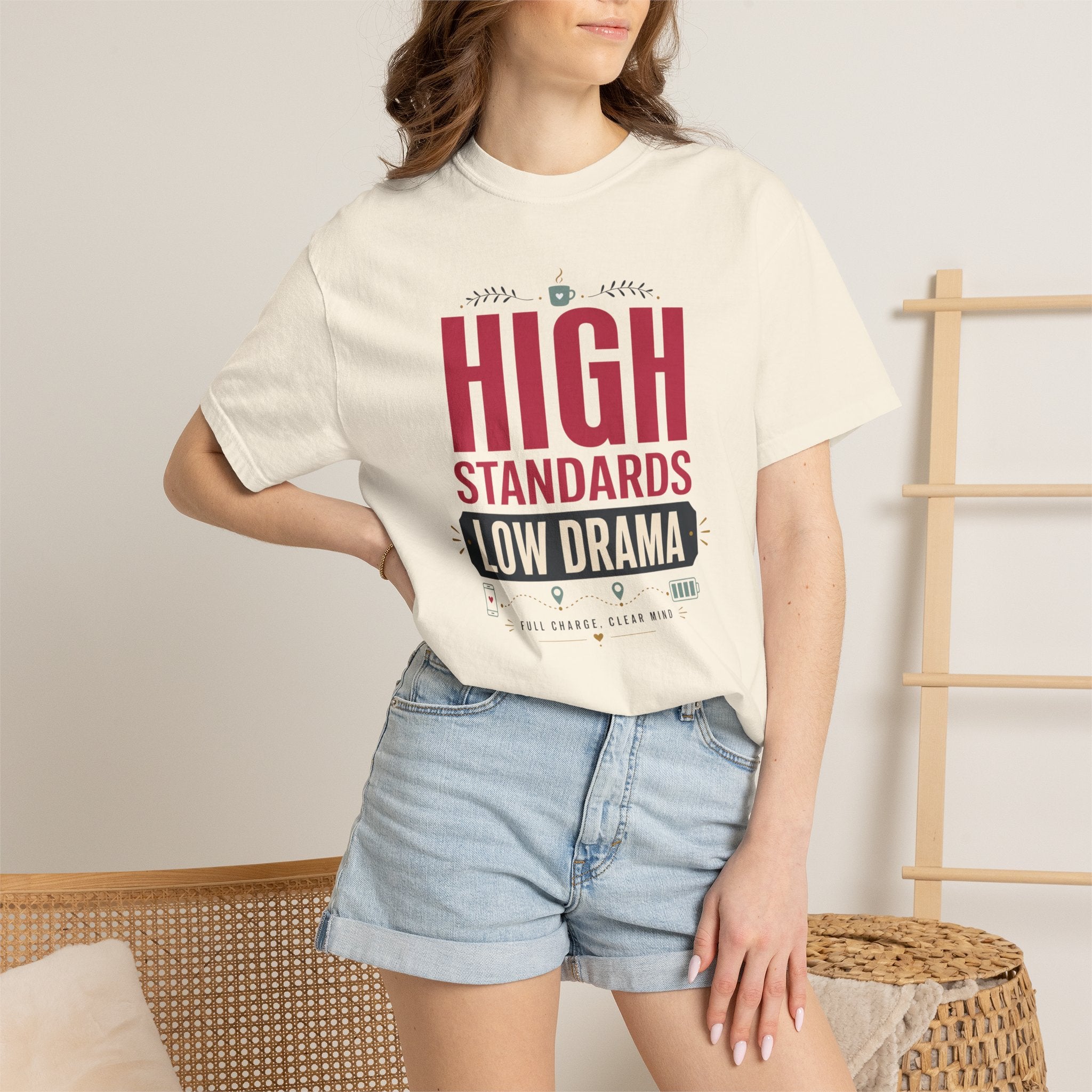 High Standards Low Drama - T-Shirt