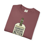 Current Location Better Than Yesterday - T-Shirt