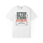 Setup Strong Signal Weak - T-Shirt