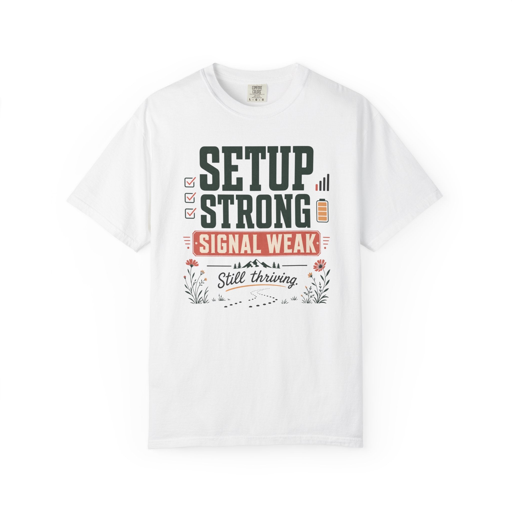 Setup Strong Signal Weak - T-Shirt