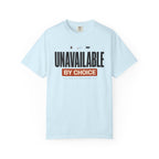 Unavailable By Choice - T-Shirt