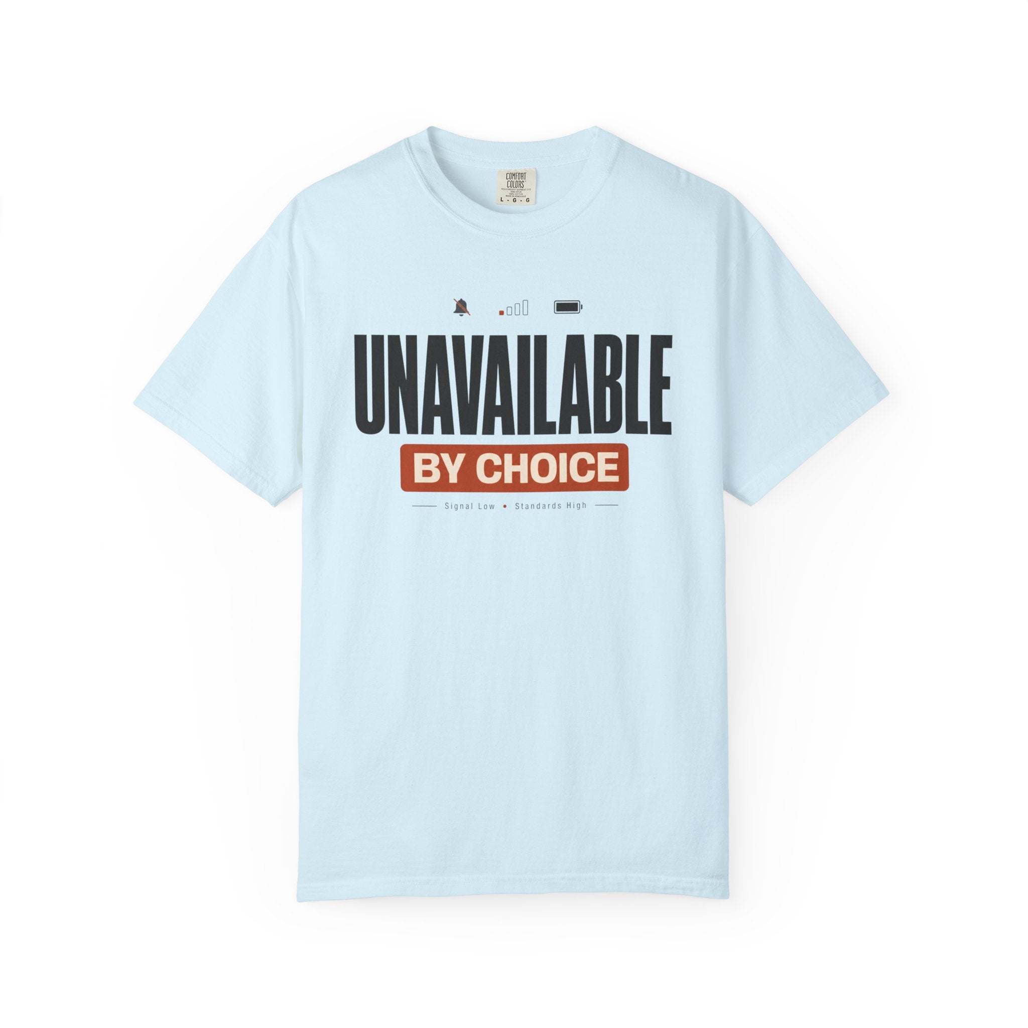 Unavailable By Choice - T-Shirt