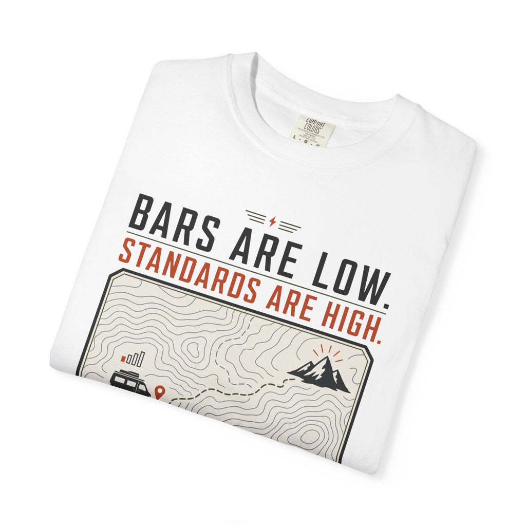 Bars Are Low Standards Are High - T-Shirt
