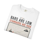 Bars Are Low Standards Are High - T-Shirt