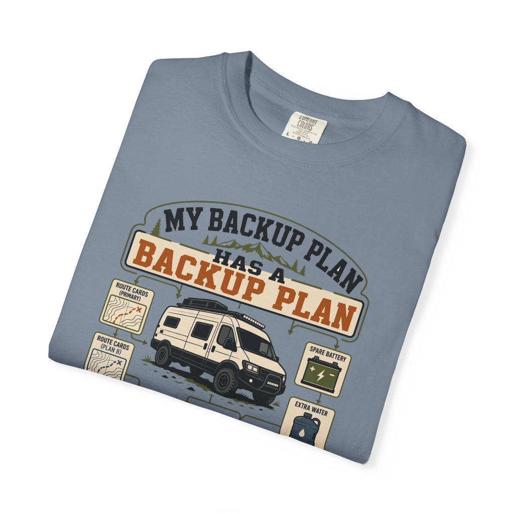 My Backup Plan Has A Backup Plan - T-Shirt