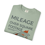 Mileage Over Square Footage - T-Shirt