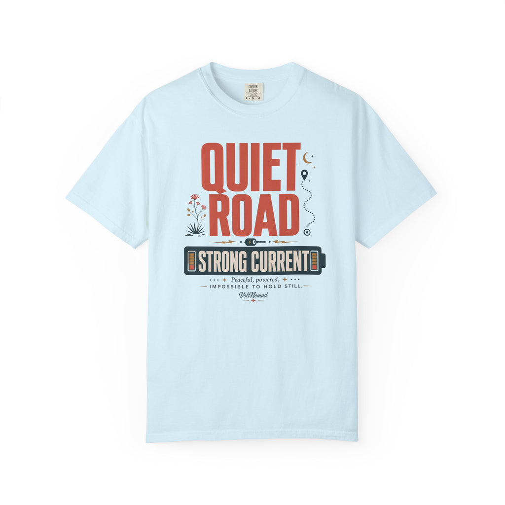 Quiet Road Strong Current - T-Shirt