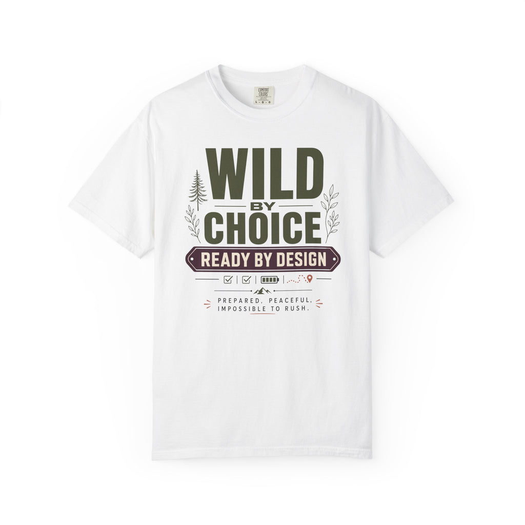 Wild By Choice Ready By Design - T-Shirt