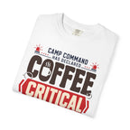 Camp Command Has Declared Coffee Critical - T-Shirt