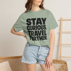 Stay Curious Travel Further - T-Shirt