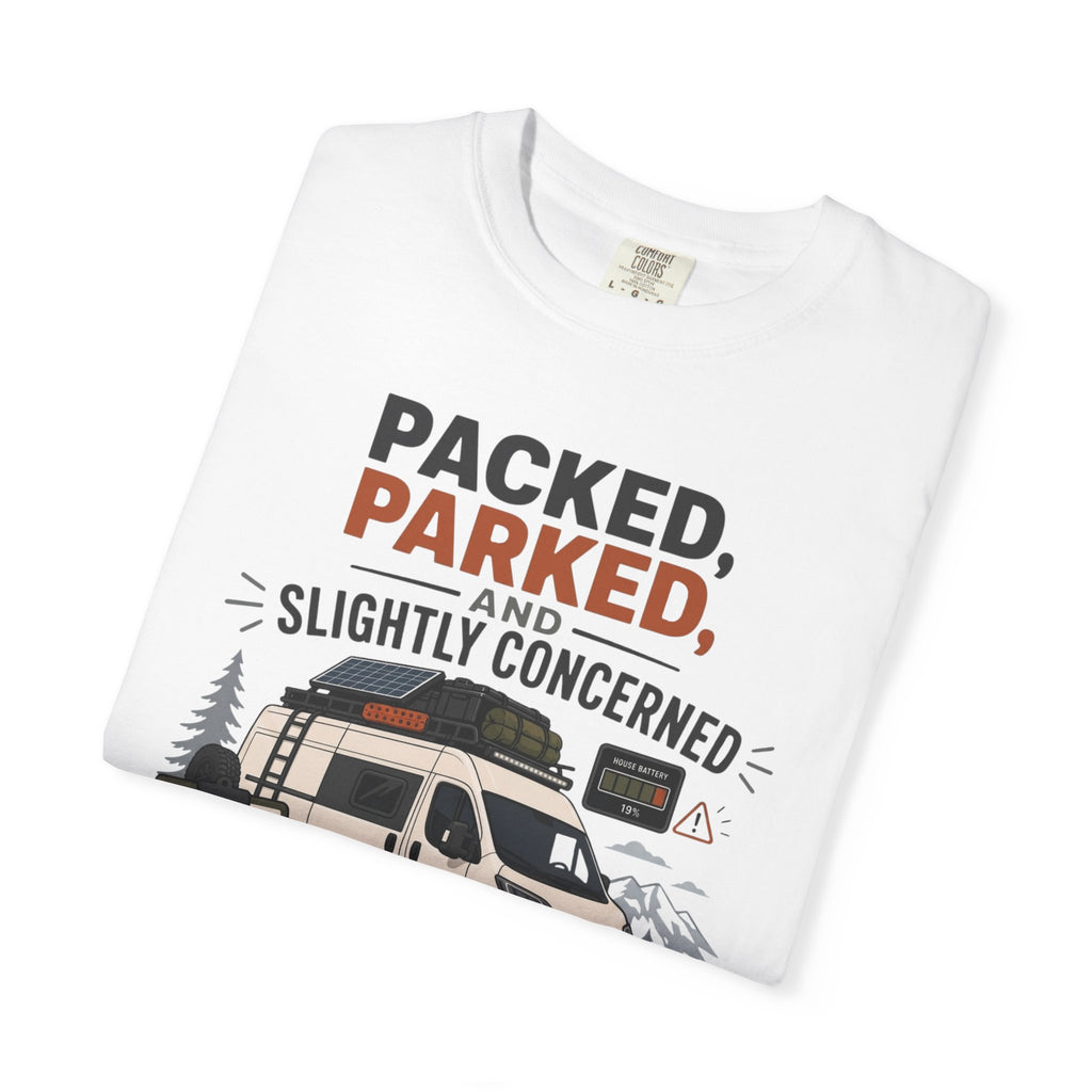 Packed Parked And Slightly Concerned - T-Shirt