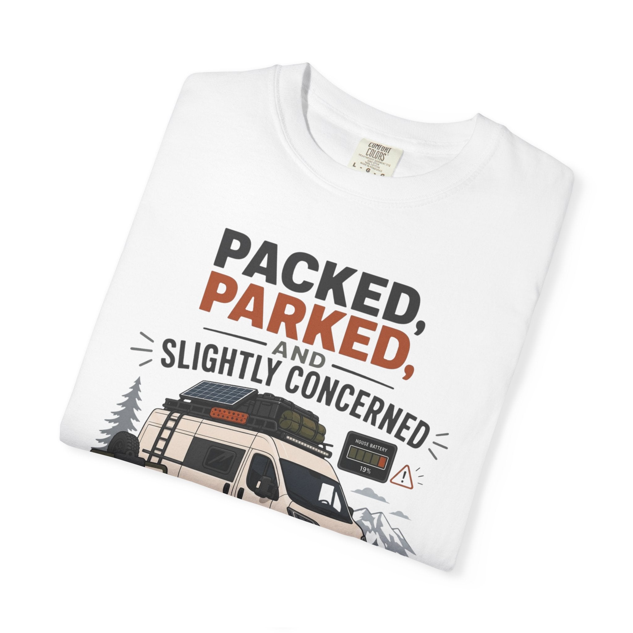 Packed Parked And Slightly Concerned - T-Shirt
