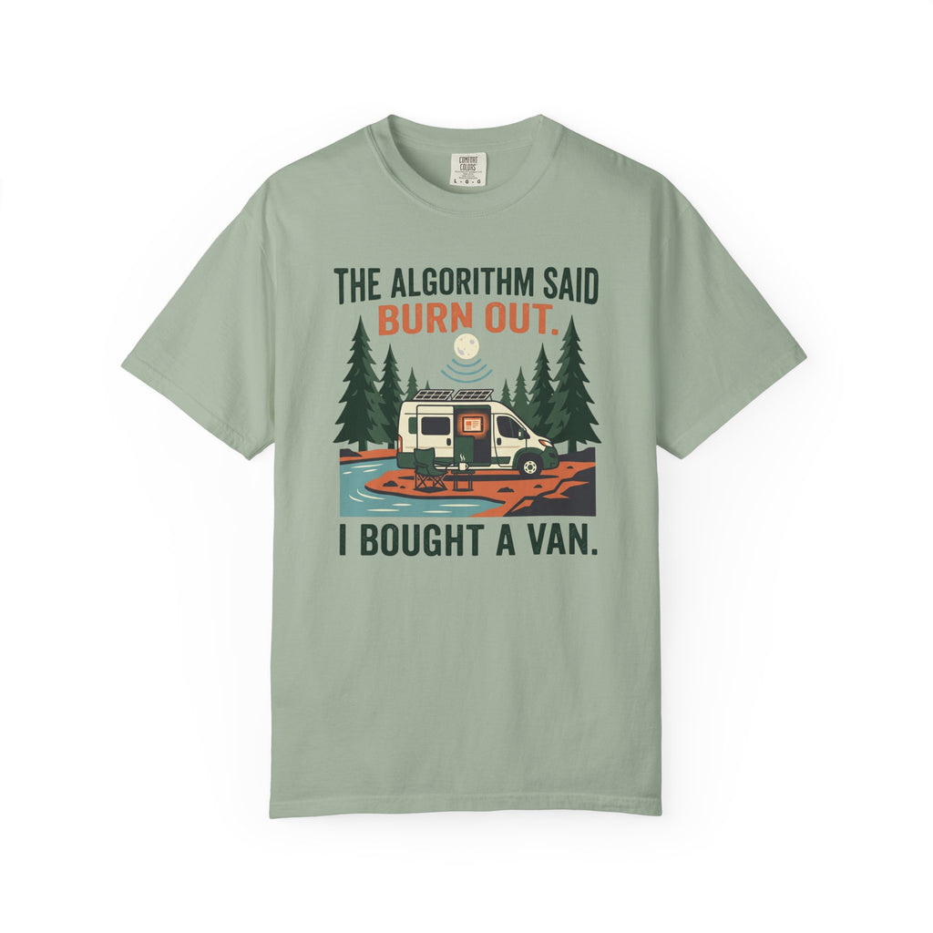 The Algorithm Said Burn Out - T-Shirt