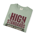 High Standards Higher Clearance - T-Shirt