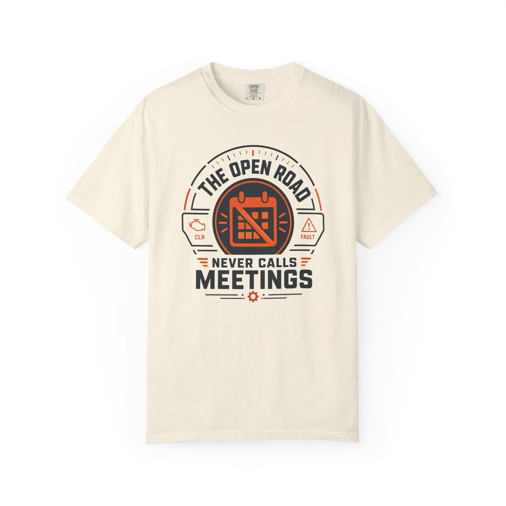 The Open Road Never Calls Meetings - T-Shirt