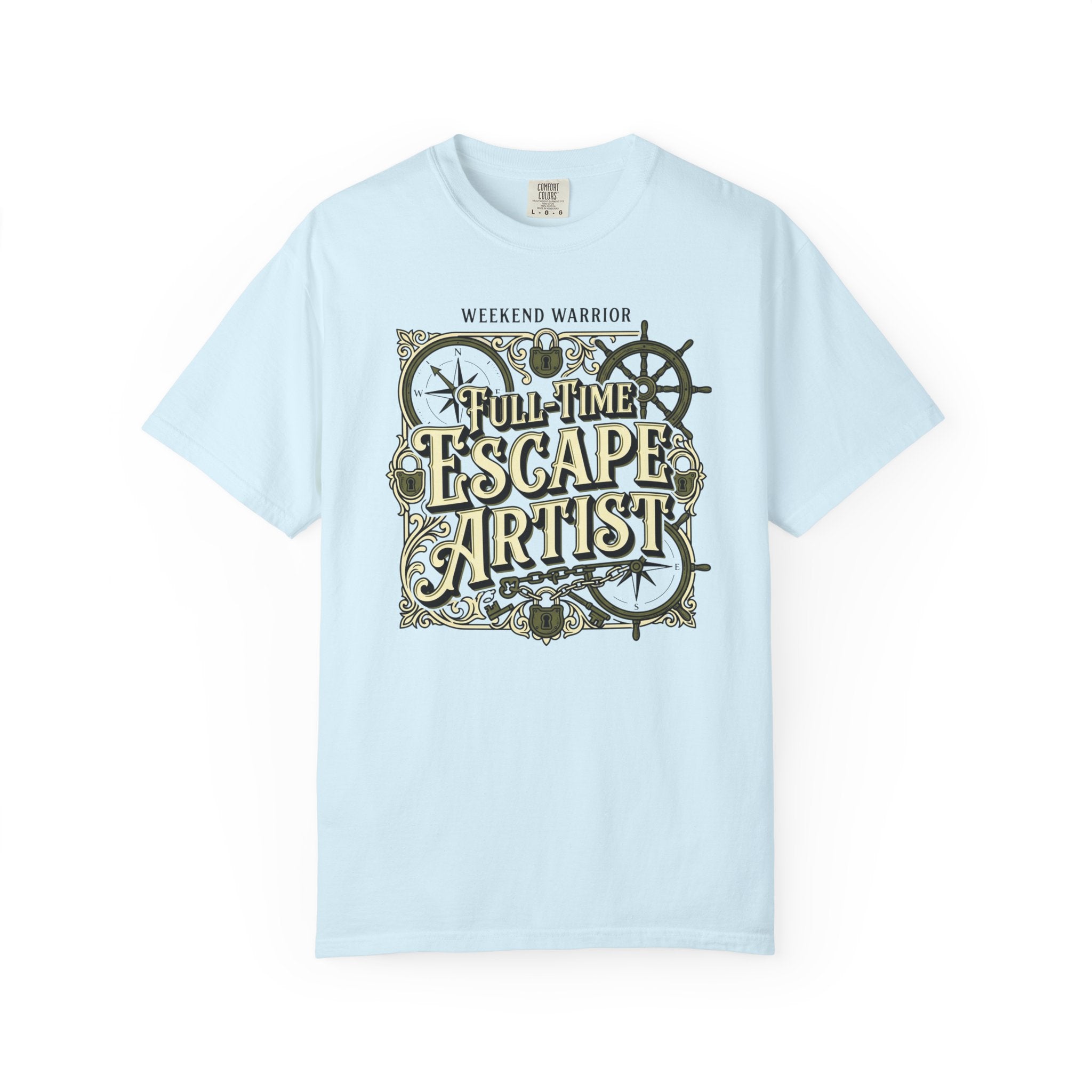Weekend Warrior Full-Time Escape Artist - T-Shirt