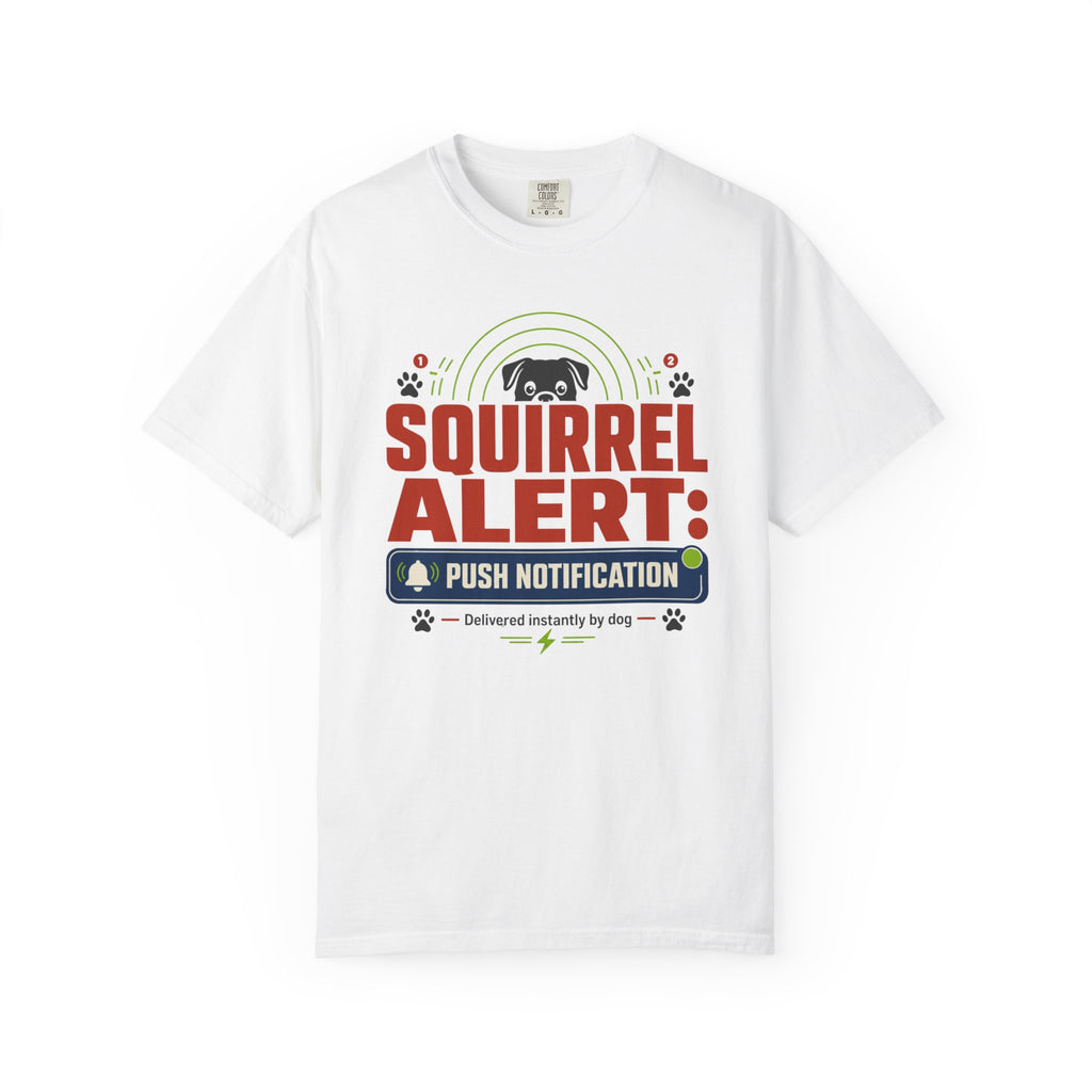 Squirrel Alert Push Notification - T-Shirt