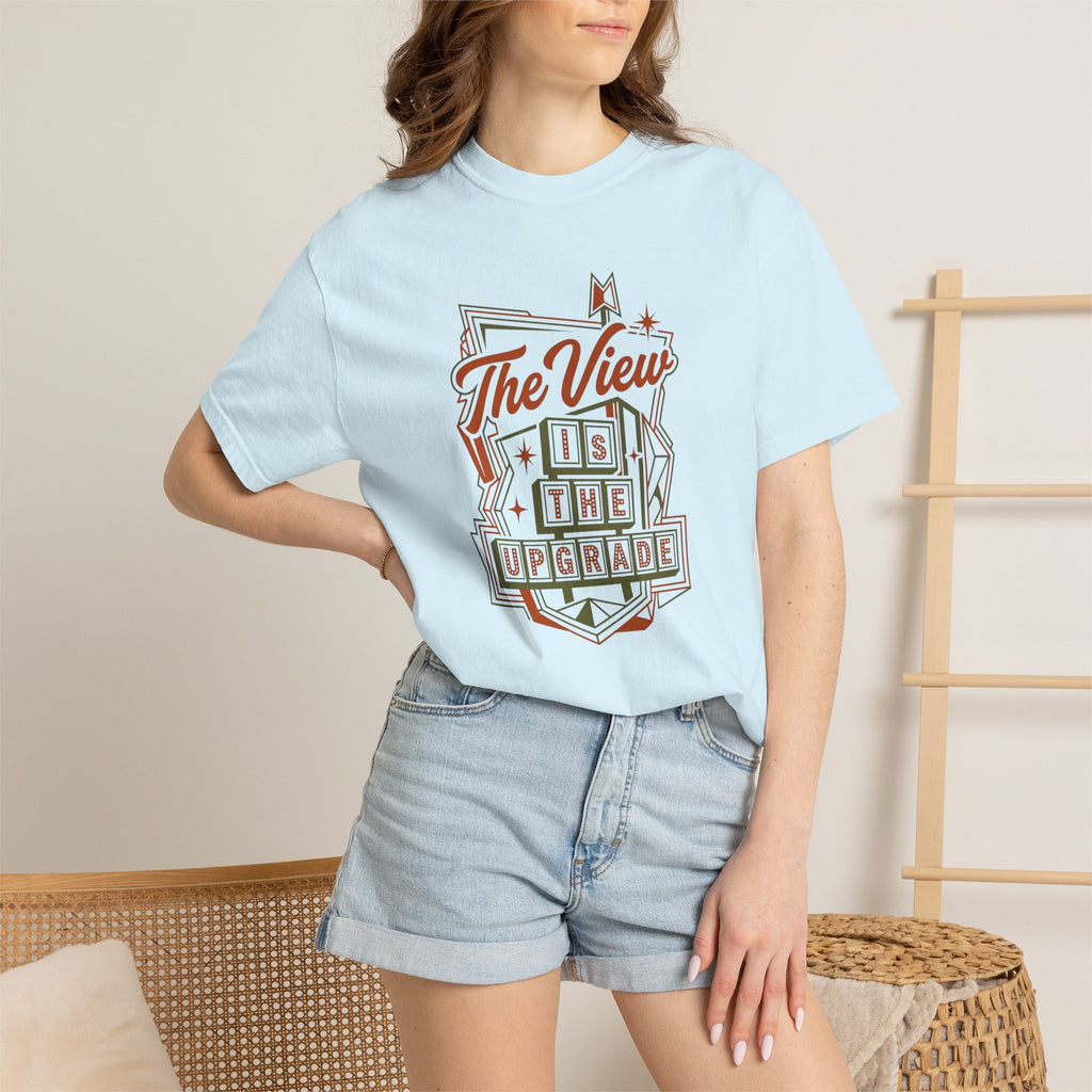 The View Is The Upgrade - T-Shirt