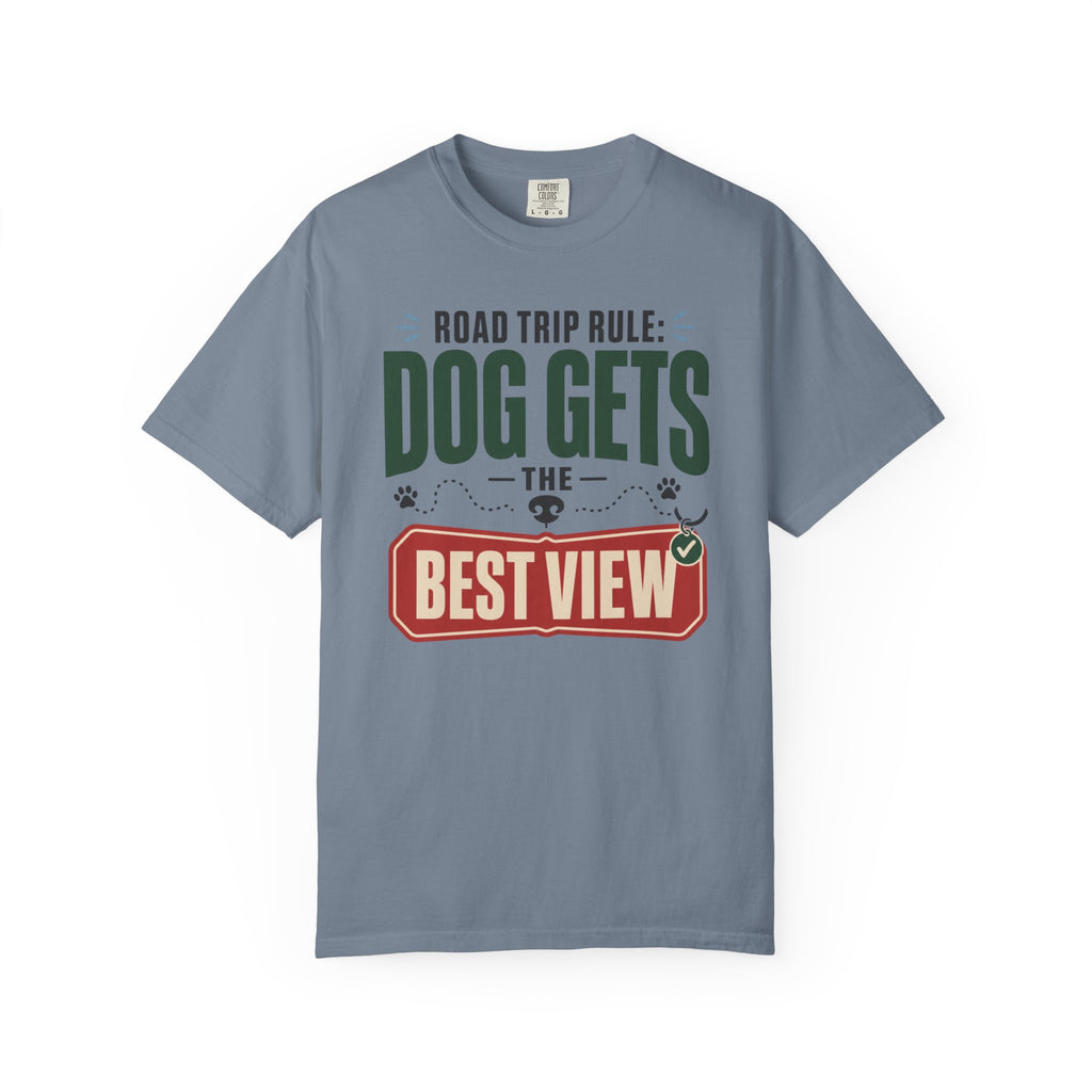 Road Trip Rule Dog Gets The Best View - T-Shirt