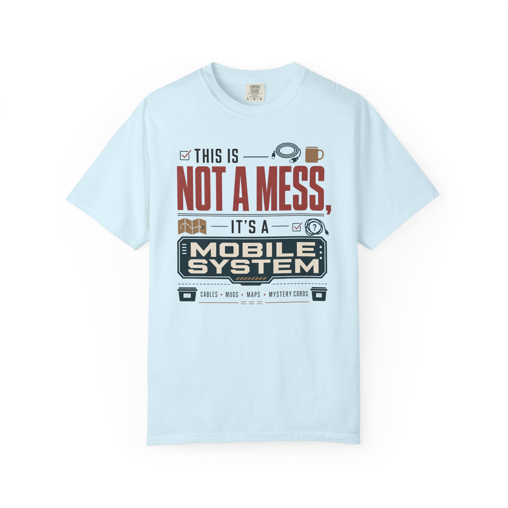 This Is Not A Mess ItS A Mobile System - T-Shirt