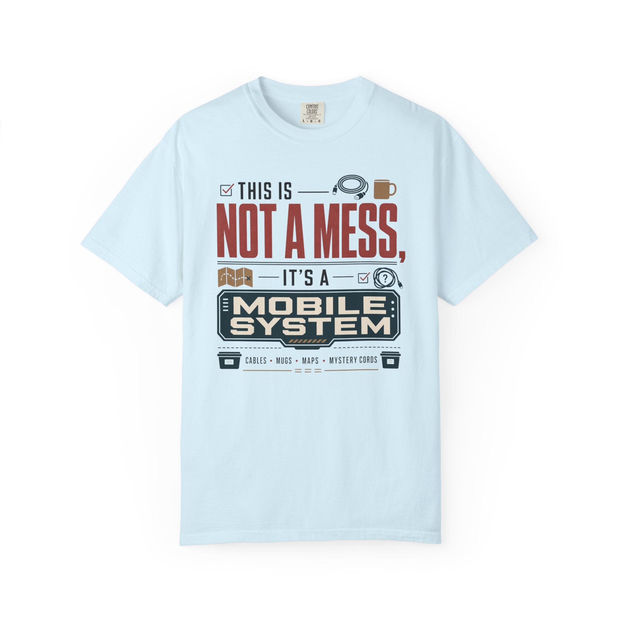 This Is Not A Mess ItS A Mobile System - T-Shirt