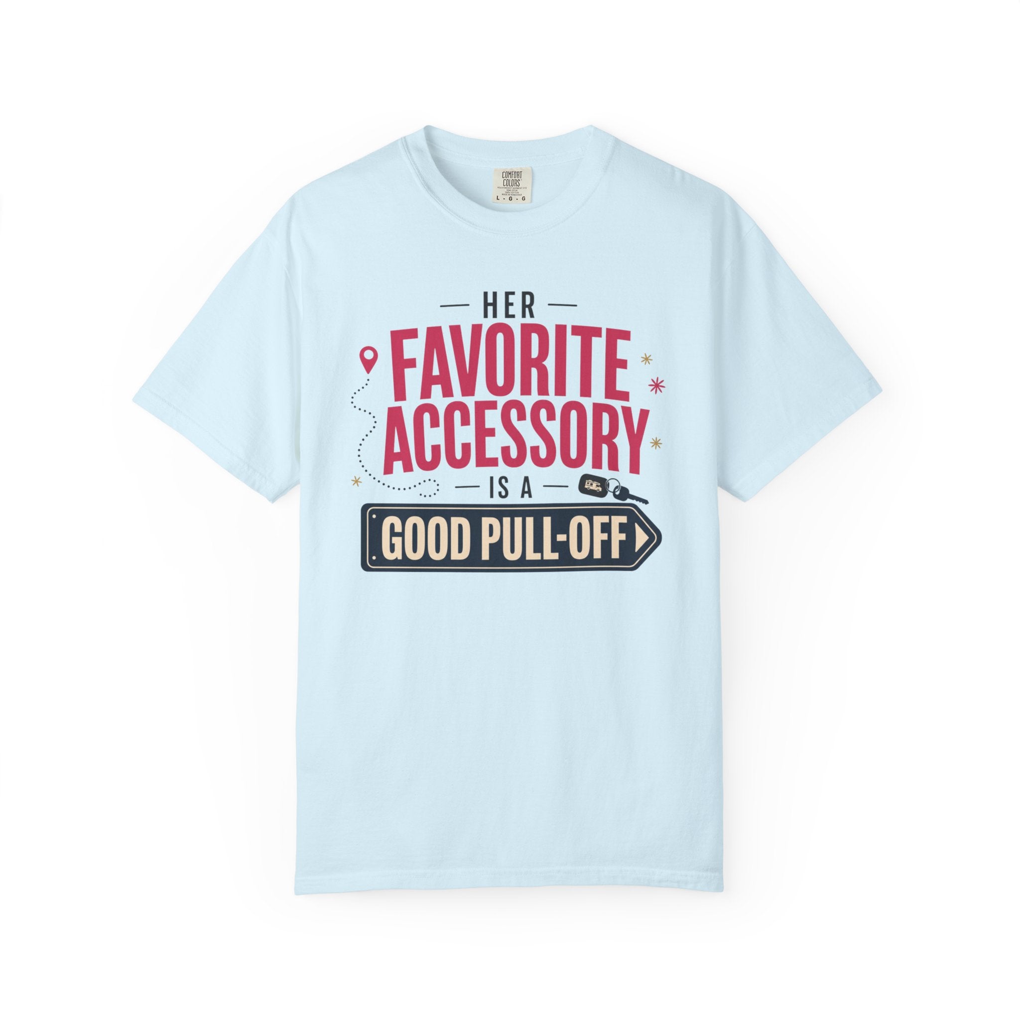Her Favorite Accessory Is A Good Pull Off - T-Shirt
