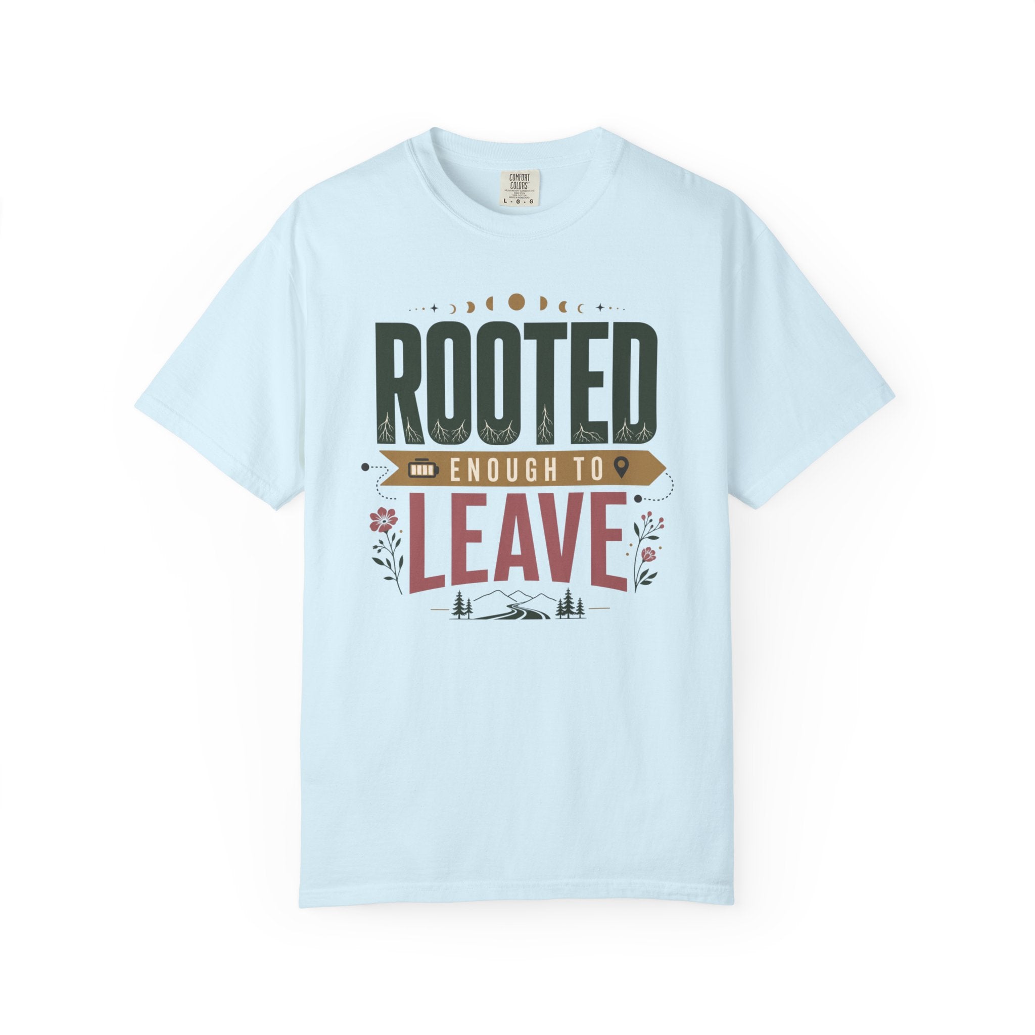Rooted Enough To Leave - T-Shirt