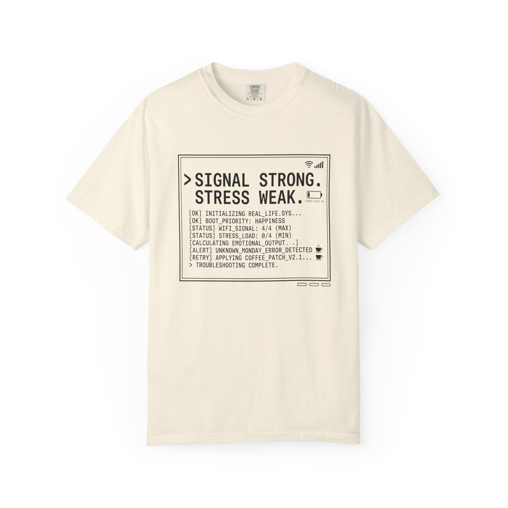 Signal Strong Stress Weak - T-Shirt