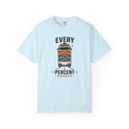 Every Percent Counts - T-Shirt