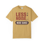 Less Noise More Range - T-Shirt