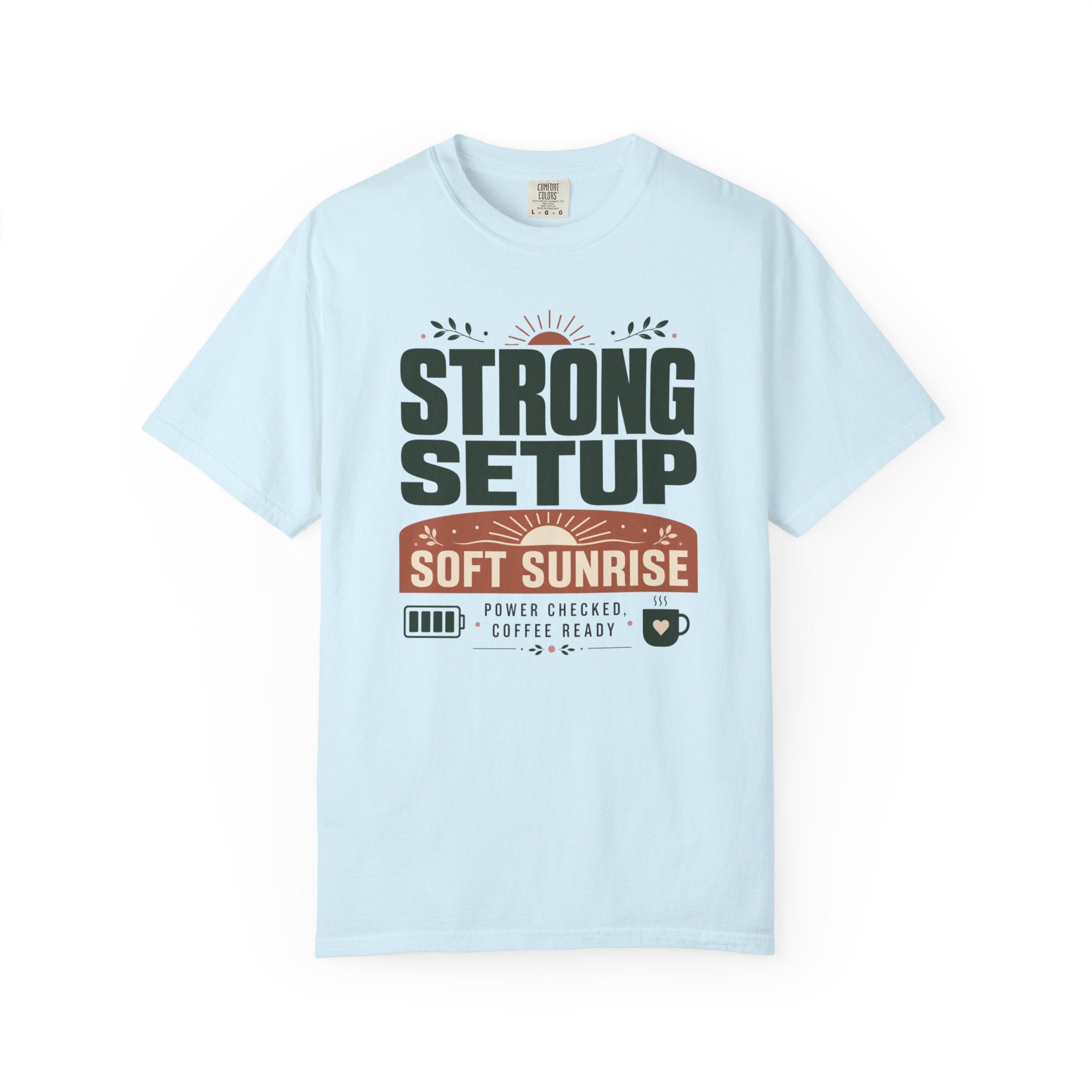 Strong Setup Soft Sunrise - T-Shirt