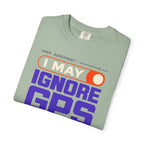 User Agreement I May Ignore Gps - T-Shirt