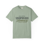 Escape Subscription Based Happiness - T-Shirt