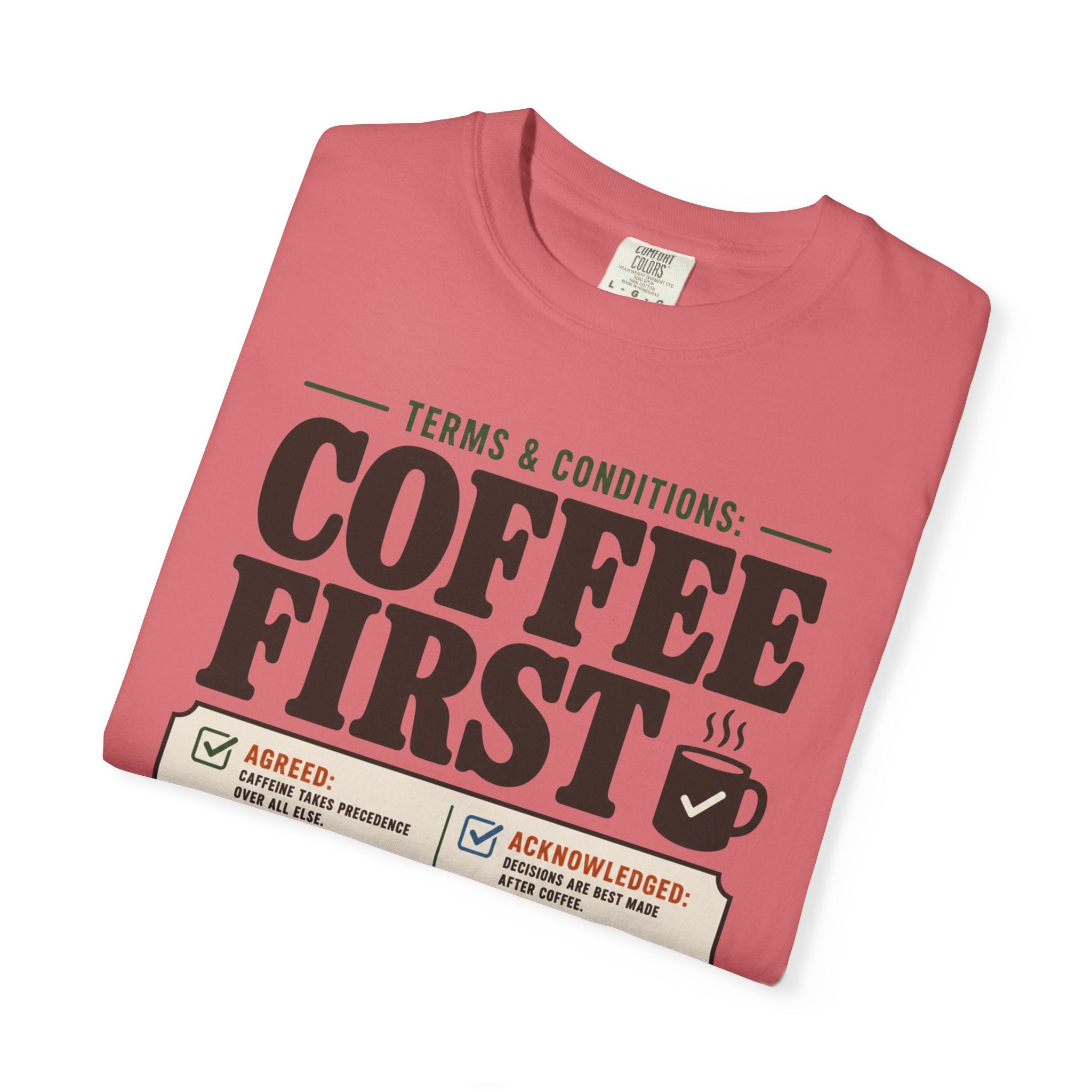 Terms And Conditions Coffee First - T-Shirt