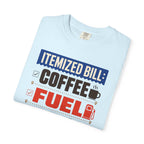 Itemized Bill Coffee Fuel Questionable Decisions - T-Shirt