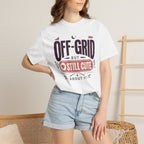 Off Grid But Still Cute About It - T-Shirt