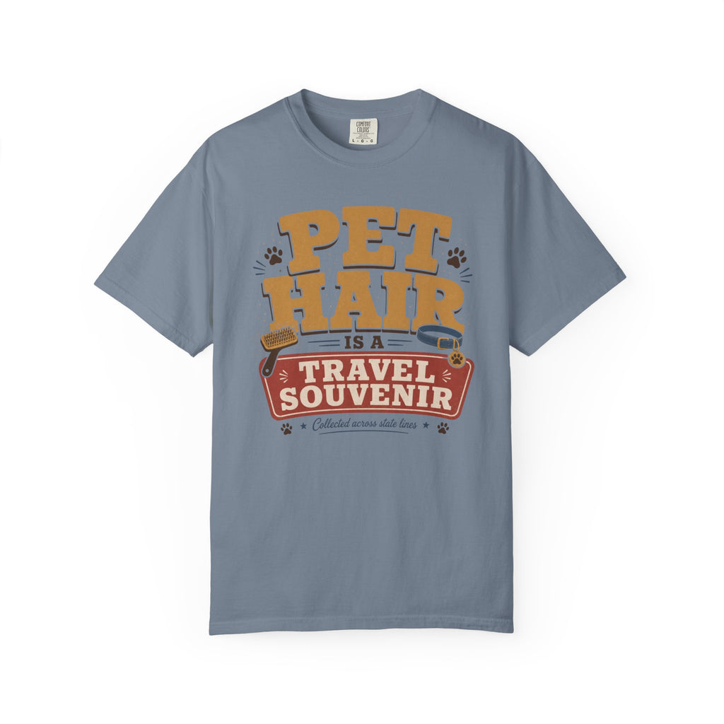Pet Hair Is A Travel Souvenir - T-Shirt