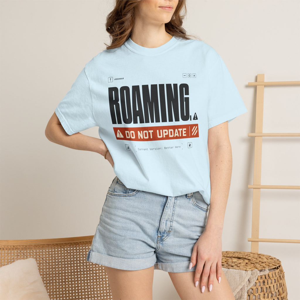 Roaming Do Not Update - T-Shirt