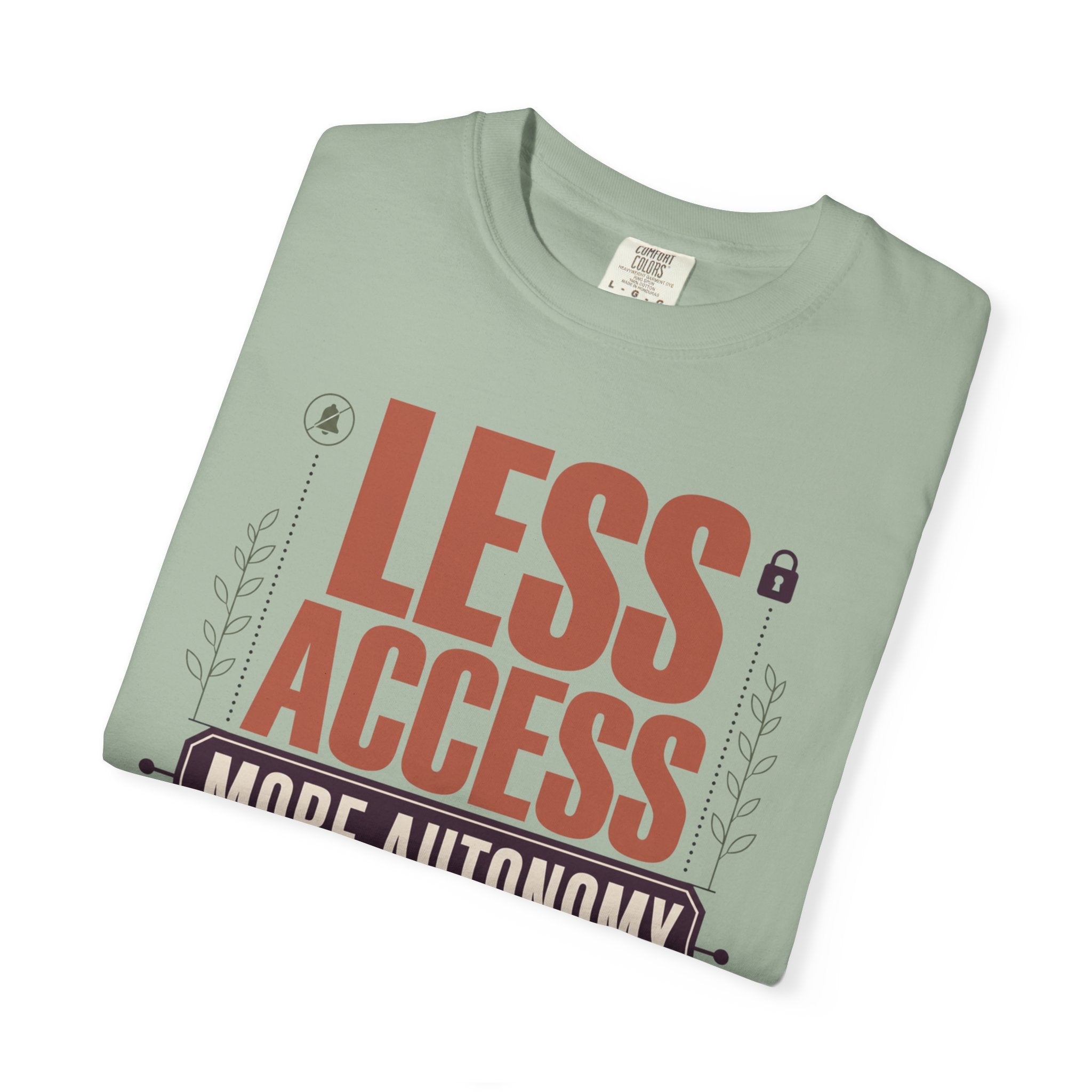 Less Access More Autonomy - T-Shirt