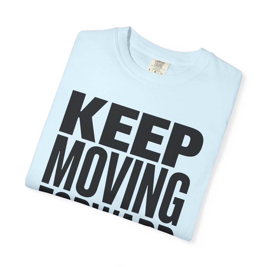 Keep Moving Forward - T-Shirt