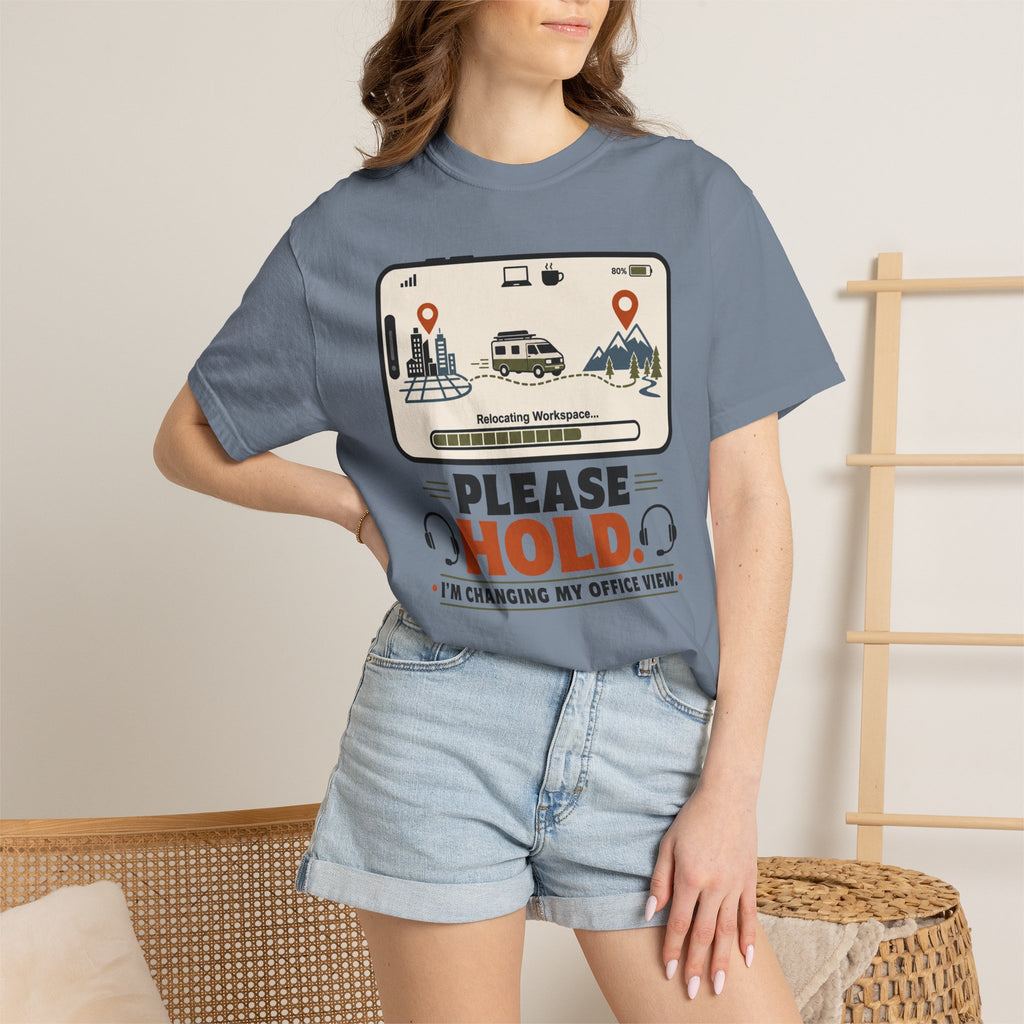Please Hold I M Changing My Office View - T-Shirt