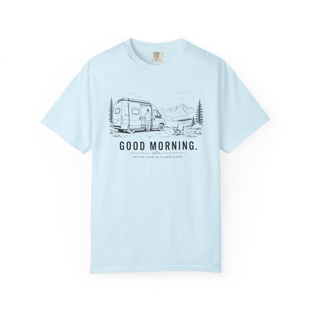 Good Morning Better Than An Alarm Clock - T-Shirt
